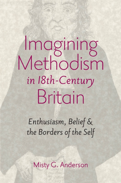 E-book Imagining Methodism in Eighteenth-Century Britain Misty G. Anderson