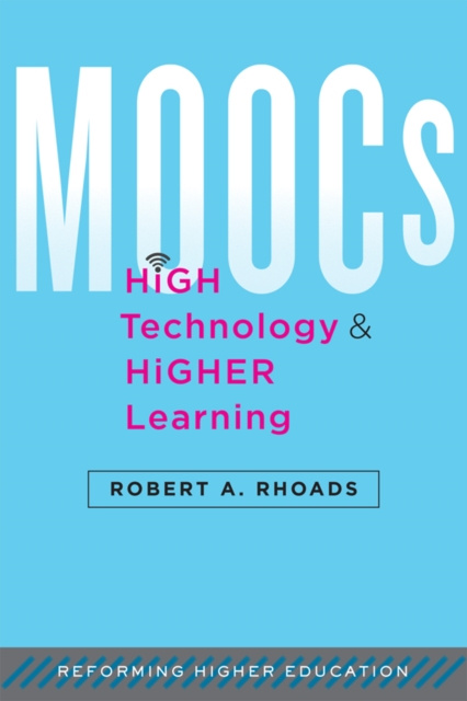 E-Book MOOCs, High Technology, and Higher Learning Robert A. Rhoads