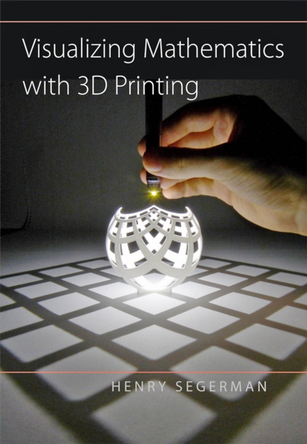 E-book Visualizing Mathematics with 3D Printing Henry Segerman