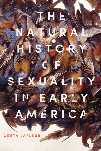 E-Book Natural History of Sexuality in Early America Greta LaFleur