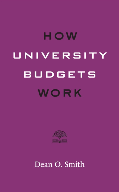 E-knjiga How University Budgets Work Dean O. Smith