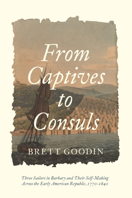 E-knjiga From Captives to Consuls Brett Goodin