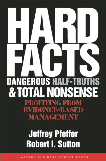 E-kniha Hard Facts, Dangerous Half-Truths, and Total Nonsense Jeffrey Pfeffer