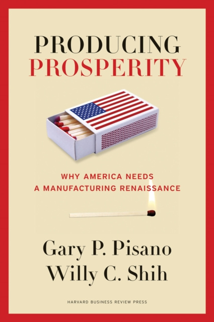 E-book Producing Prosperity Gary P. Pisano