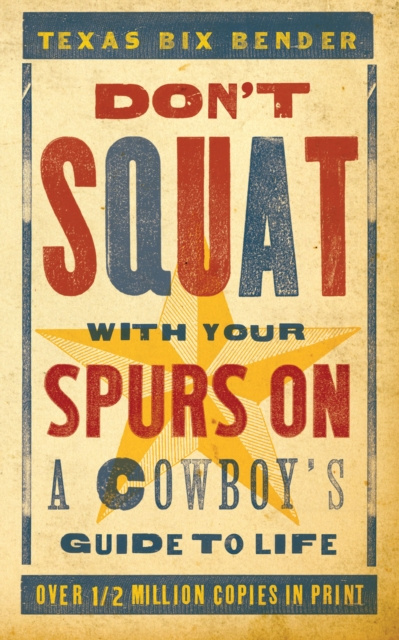 E-kniha Don't Squat With Your Spurs On Texas Bix Bender