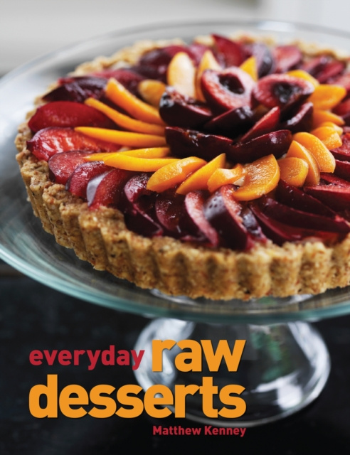 E-kniha Everyday Raw Desserts Matthew Kenney
