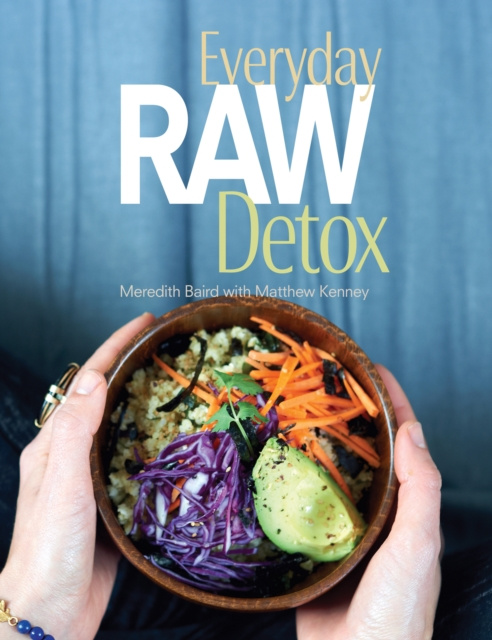 E-kniha Everyday Raw Detox Meredith Baird