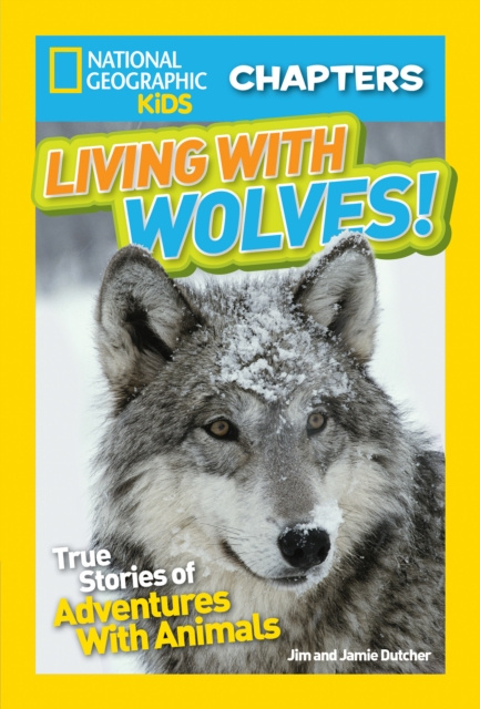 E-kniha National Geographic Kids Chapters: Living With Wolves! Jim Dutcher