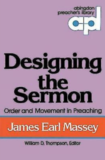 E-kniha Designing the Sermon James Earl Massey