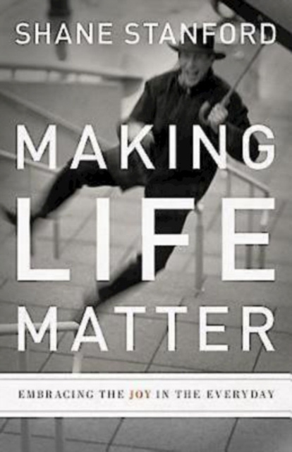 E-knjiga Making Life Matter Rev. Shane Stanford