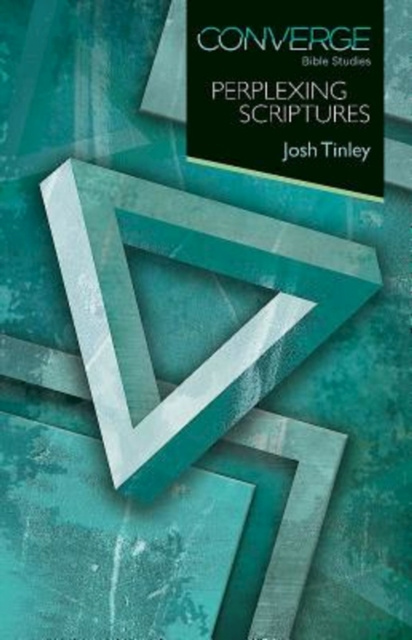 E-knjiga Converge Bible Studies: Perplexing Scriptures Josh Tinley