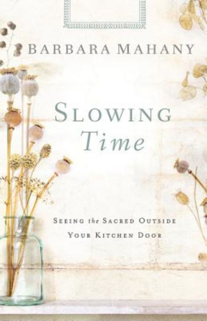 E-book Slowing Time Barbara Mahany