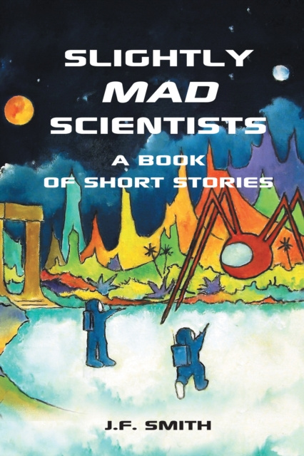 E-book Slightly Mad Scientists J.F. Smith
