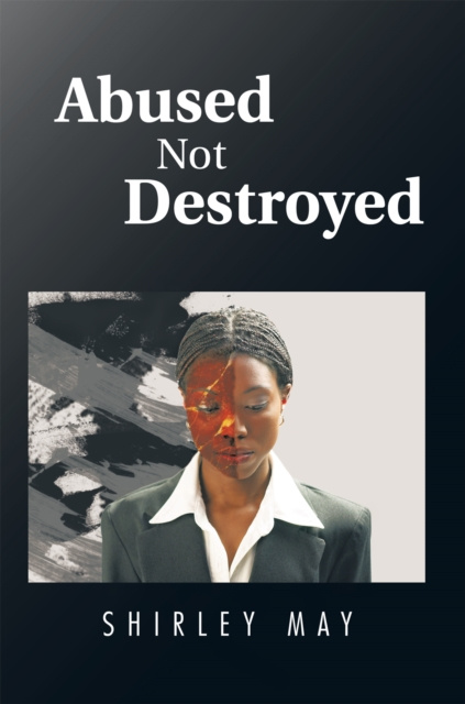 E-book Abused Not Destroyed Shirley May