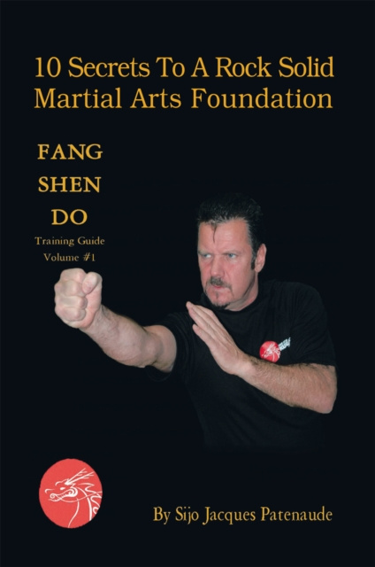 E-book 10 Secrets to a Rock Solid Martial Arts Foundation Sijo Jacques Patenaude