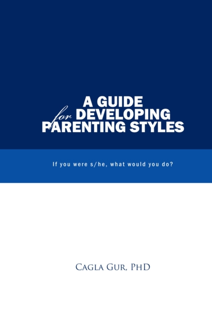 E-knjiga Guide for Developing Parenting Styles Cagla Gur