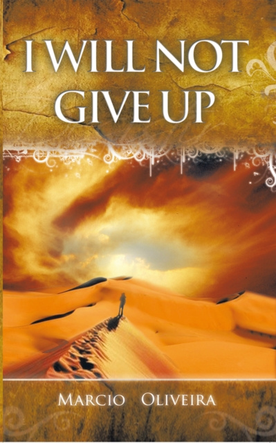 E-book I Will Not Give Up Marcio Oliveira