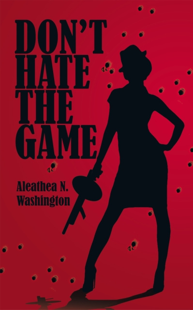 E-knjiga Don'T Hate the Game Aleathea N. Washington