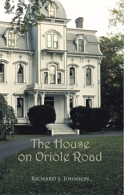 E-kniha House on Oriole Road Richard J. Johnson