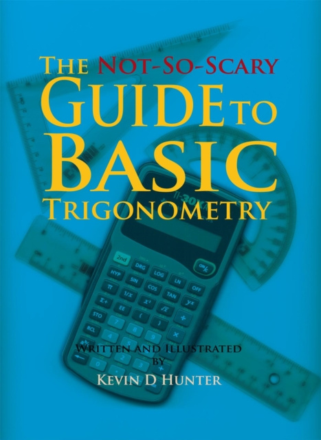 E-book Not-So-Scary Guide to Basic Trigonometry Kevin D Hunter