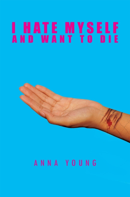 E-book I Hate Myself and Want to Die Anna Young