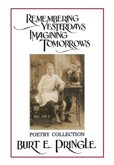 E-book Remembering Yesterdays Imagining Tomorrows Burt E. Pringle