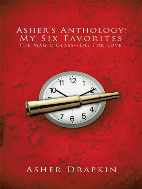 E-Book Asher'S Anthology: My Six Favorites ASHER DRAPKIN