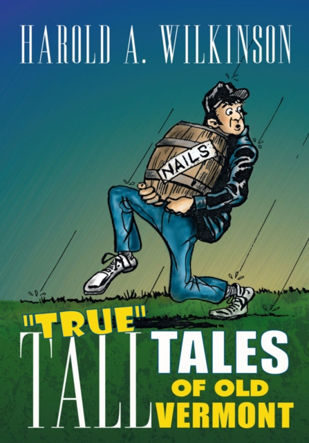 E-knjiga True Tall Tales of Old Vermont Harold A. Wilkinson