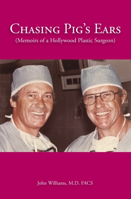 E-knjiga Chasing Pig's Ears John Williams M.D. FACS