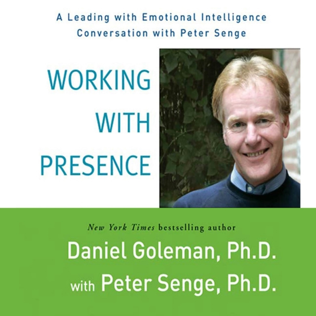Audiokniha Working with Presence Ph.D. Prof. Daniel Goleman