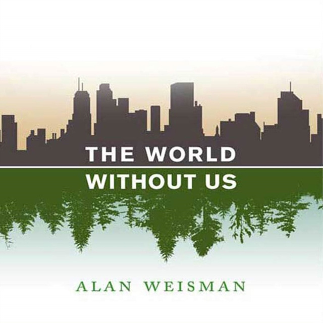 Аудиокнига World Without Us Alan Weisman