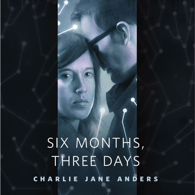 Audiokniha Six Months, Three Days Charlie Jane Anders