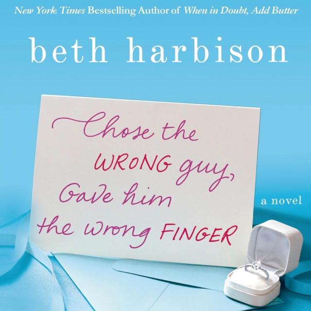 Audiokniha Chose the Wrong Guy, Gave Him the Wrong Finger Beth Harbison
