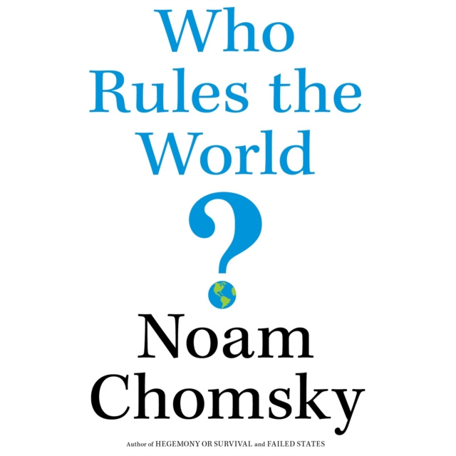 Luisterboek Who Rules the World? Noam Chomsky