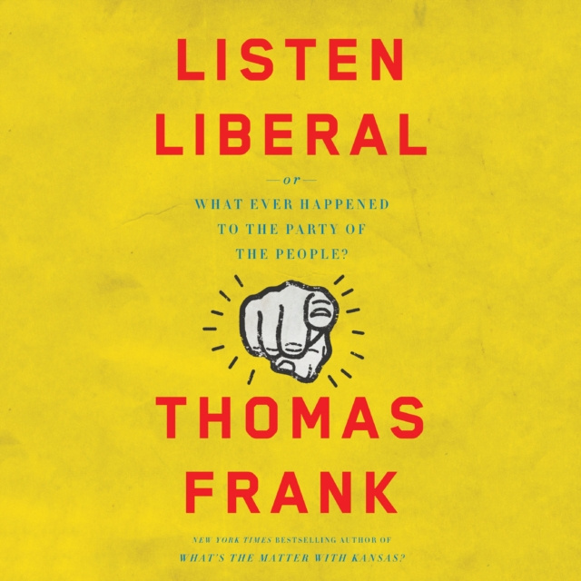 Audiokniha Listen, Liberal Thomas Frank