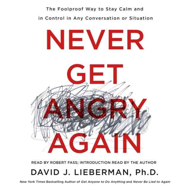 Audiobook Never Get Angry Again Ph.D. Dr. David J. Lieberman