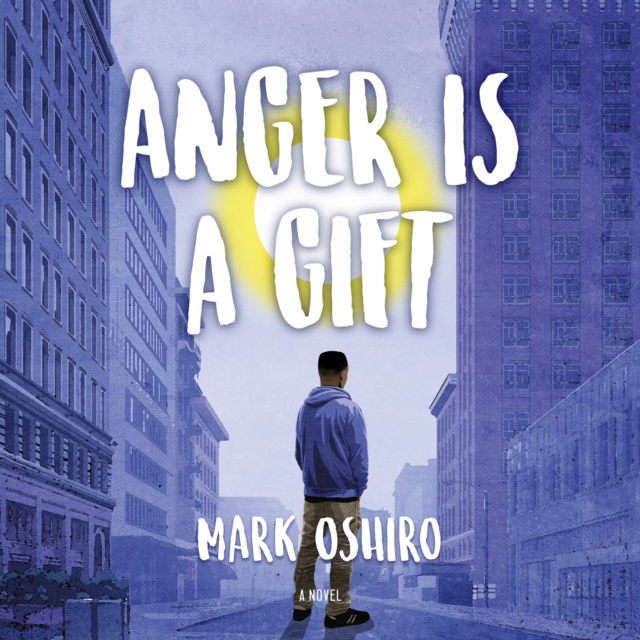 Audiobook Anger Is a Gift Mark Oshiro