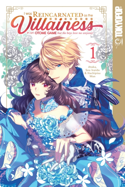 E-book I Was Reincarnated as the Villainess in an Otome Game but the Boys Love Me Anyway!, Volume 1 Sou Inaida