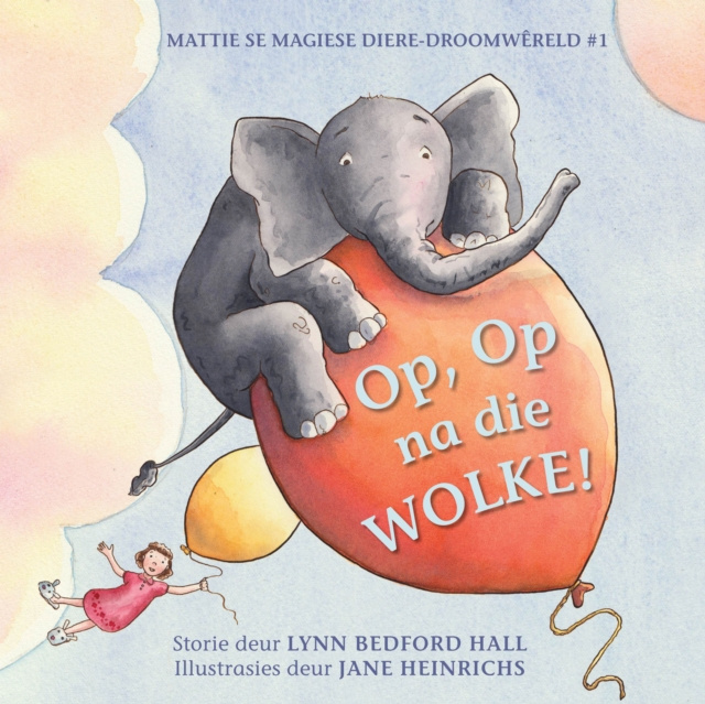 E-kniha Mattie se magiese diere-droomwereld #1: Op, Op na die WOLKE! Lynn Bedford Hall