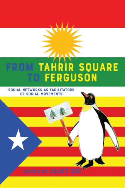 E-Book From Tahrir Square to Ferguson Dee Juliet Dee