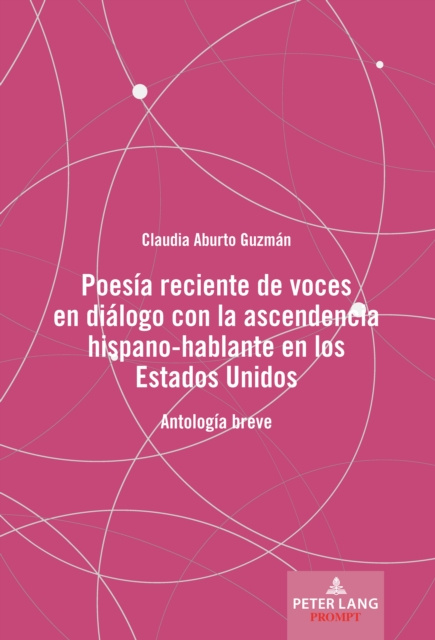 E-kniha Poesia reciente de voces en dialogo con la ascendencia hispano-hablante en los Estados Unidos Aburto Guzman Claudia Aburto Guzman