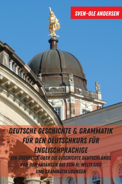 E-book Deutsche Geschichte & Grammatik fuer den Deutschkurs fuer Englischsprachige Andersen Sven-Ole Andersen