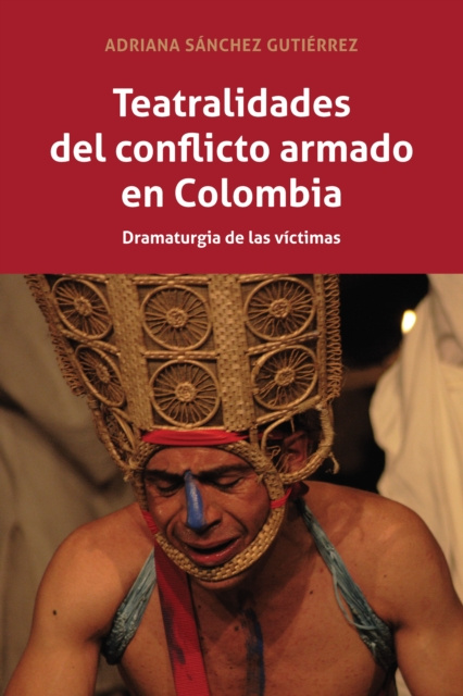 E-kniha Teatralidades del conflicto armado en Colombia Sanchez Gutierrez Adriana Sanchez Gutierrez