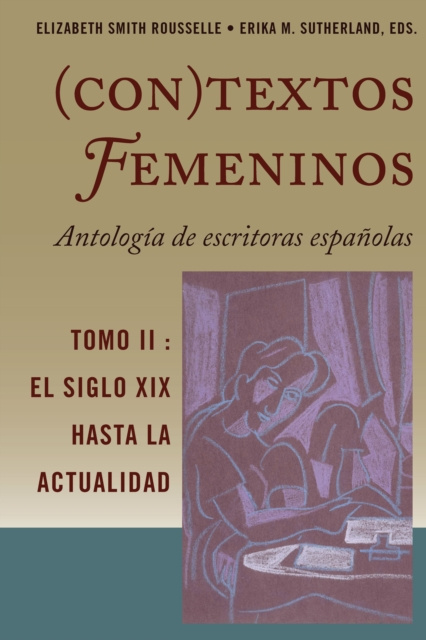 E-book (Con)textos femeninos: Antologia de escritoras espanolas. Tomo II Rousselle Elizabeth Smith Rousselle