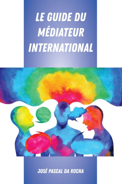 E-kniha Le Guide du Mediateur International da Rocha Jose Pascal da Rocha
