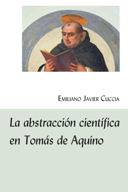 E-knjiga La abstraccion cientifica en Tomas de Aquino Cuccia Emiliano Javier Cuccia