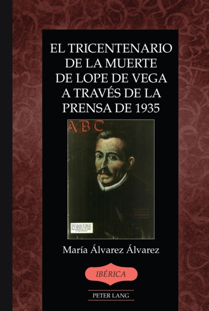E-kniha El tricentenario de la muerte de Lope de Vega a traves de la prensa de 1935 Alvarez Alvarez Maria Alvarez Alvarez