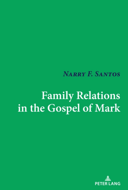 E-Book Family Relations in the Gospel of Mark Santos Narry F. Santos