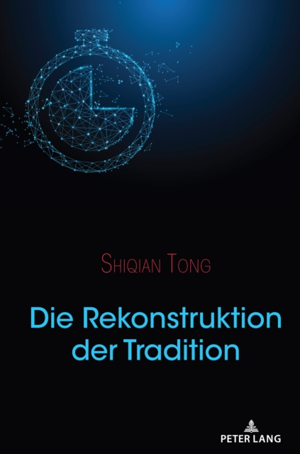 E-book Die Rekonstruktion der Tradition Tong Shiqian Tong