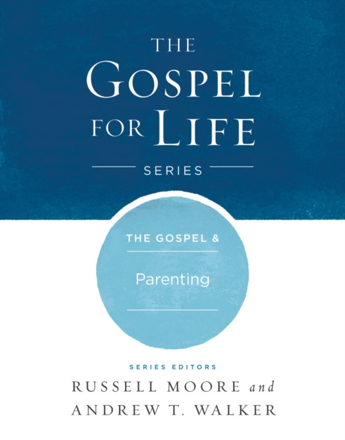 E-book Gospel & Parenting Russell D. Moore